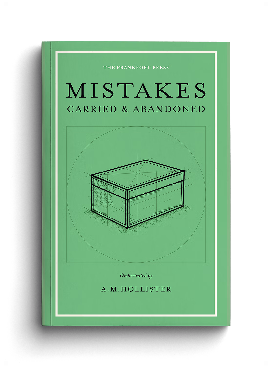 Cover of Mistakes: Carried and Abandoned, a literary fiction novel by A.M. Hollister, published by The Frankfort Press